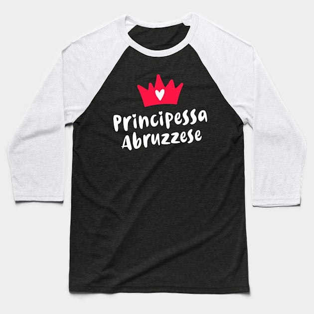 Abruzzo Roots Principessa Abruzzese Abruzzian Princess Baseball T-Shirt by zeno27